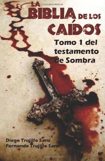 eReseña: «La Biblia de los Caídos. Tomo 1 del testamento de Sombra» de Fernando Trujillo y Diego Trujillo
