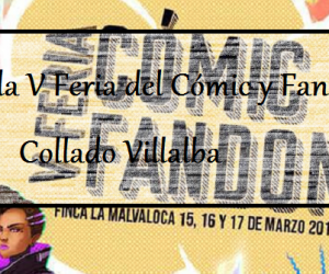 Visita a la V Feria del Cómic y Fandom de Collado Villalba