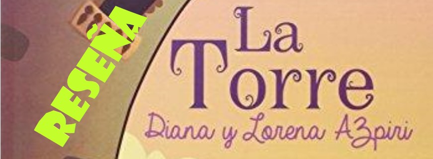 Reseña: La Torre de Diana y Lorena Azpiri
