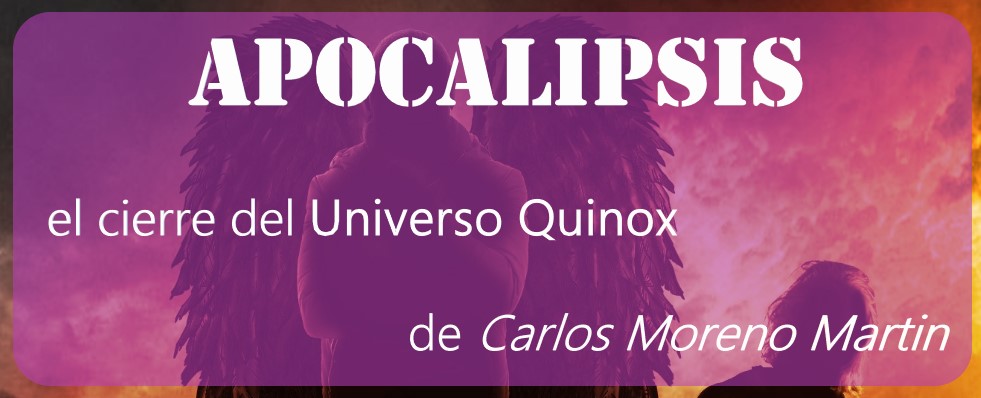 Apocalipsis, el cierre del Universo Quinox de Carlos Moreno Martin