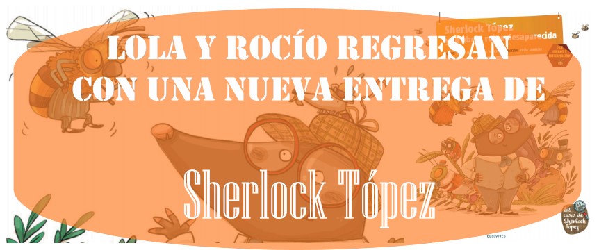 Lola y Rocío regresan con una nueva entrega de Sherlock Tópez